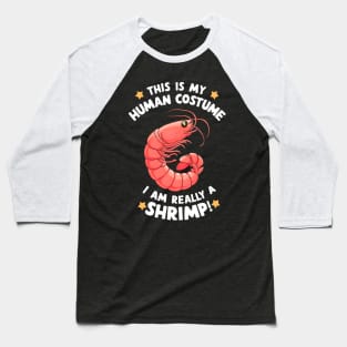 This is my Human Costume Funny Halloween Shrimp Baseball T-Shirt